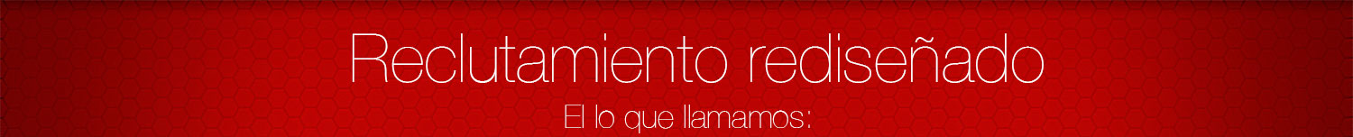 Reclutamiento rediseñado